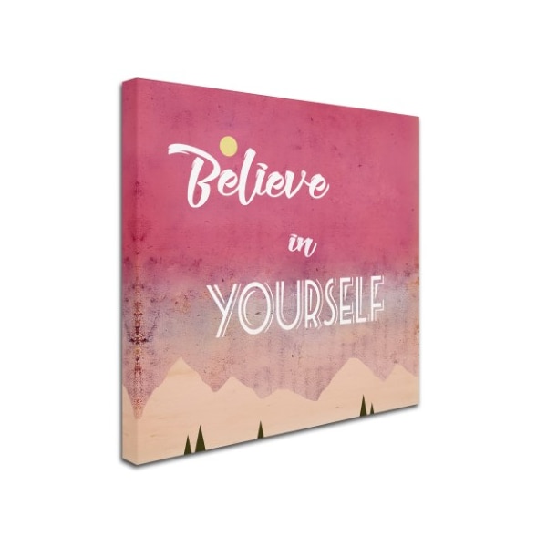 Tammy Kushnir 'Believe In Yourself' Canvas Art,24x24